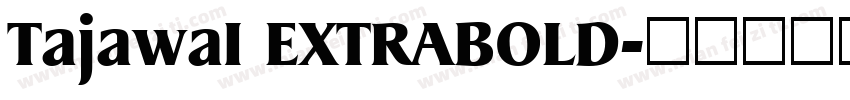 TajawaI EXTRABOLD字体转换
